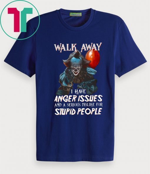 Walk Away I Have Angle Issue Pennywise It Movie Halloween Gift T-Shirt