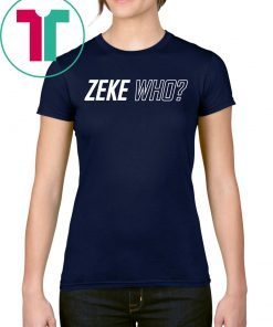 Buy Zeke Who Jerry Jones Ezekiel Elliott T-Shirt