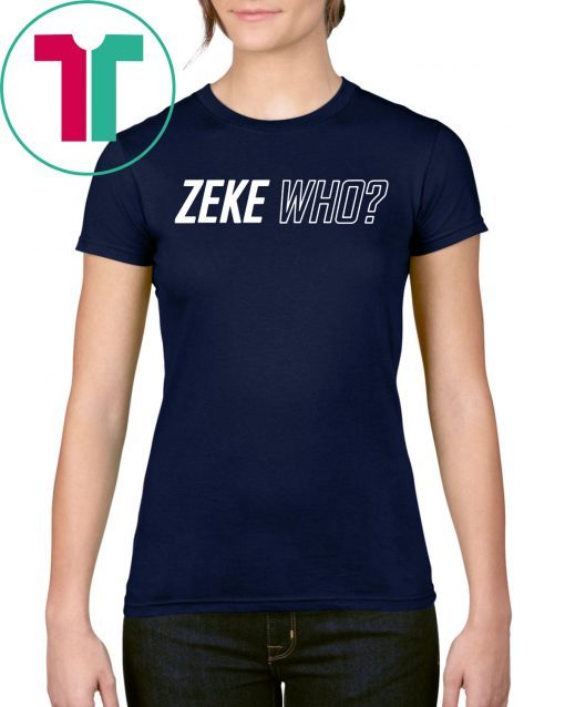 Buy Zeke Who Jerry Jones Ezekiel Elliott T-Shirt