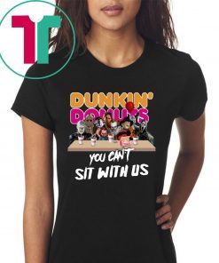 You Can't Sit With Us Funny Halloween Gift Horror Movies Characters Drink Dunkin' Donuts Classic T-Shirt