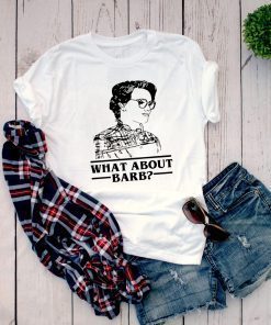 WHAT ABOUT BARB STRANGER THINGS JUSTICE FOR BARB SHIRT