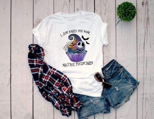 Jack Skellington I just baked you some shut the fucupcakes T-Shirt