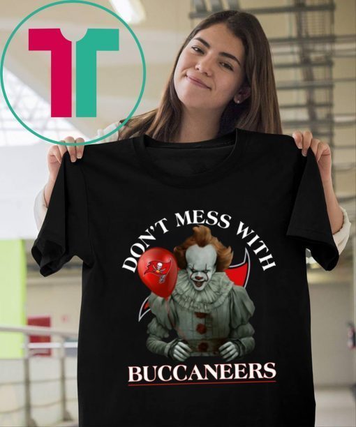 Cool Gift For Fans Don't Mess With Tampa Bay Buccaneers Pennywise World' Best 2019 T-Shirt