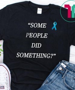 Ilhan Omar Some People Did Something Shirt