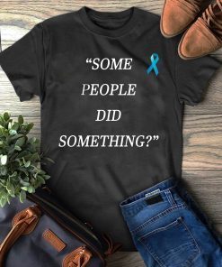 Nicholas Haros Some People Did Something Limited Edition T-Shirt