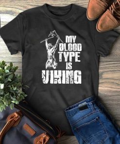 My Blood Type Is Viking Warrior Unisex T-Shirt