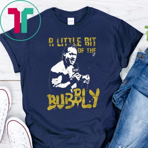 Chris Jericho A Little Bit of the Bubbly Shirts