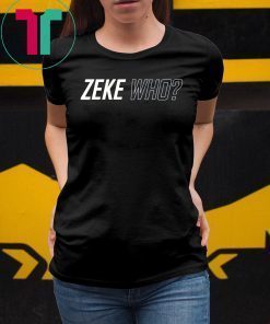 ZEKE WHO - THAT'S WHO SHIRT Zeke Who Ezekiel Elliott - Dallas Cowboys Shirts