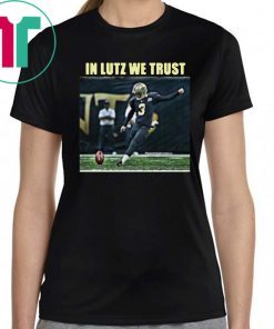 Wil Lutz Saints In Lutz We Trust Shirt