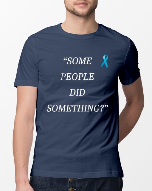 Nicholas Haros Some People Did Something Shirt