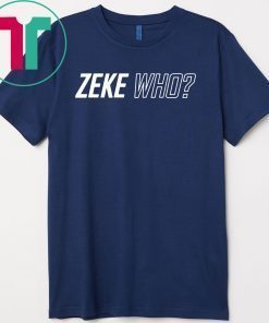 Zeke Who Jerry Jones Ezekiel Elliott 2019 T-Shirt