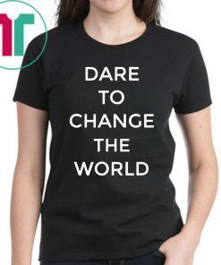 Offcial Dare To Change The World T-Shirt