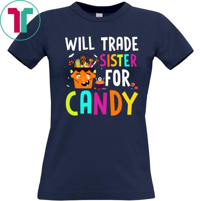 Will Trade Sister For Candy Frankenstein Halloween T-Shirt