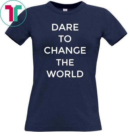 Offcial Dare To Change The World T-Shirt