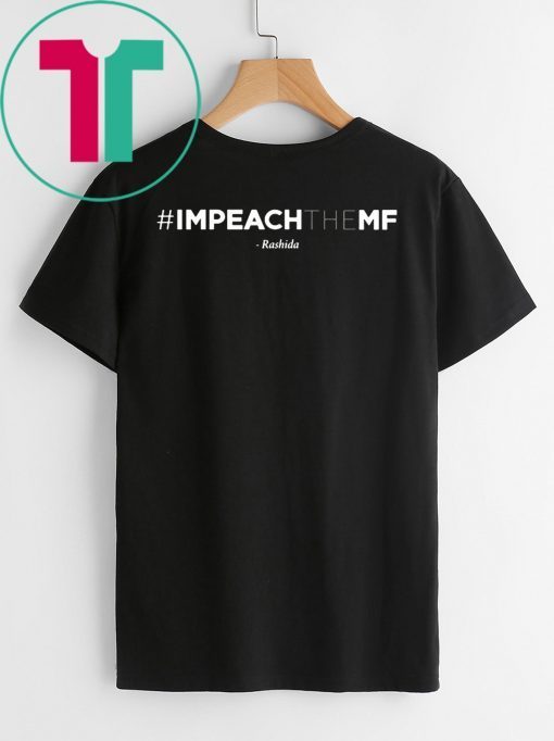 Rashida Tlaib Impeach The Mf Hashtag T Shirt