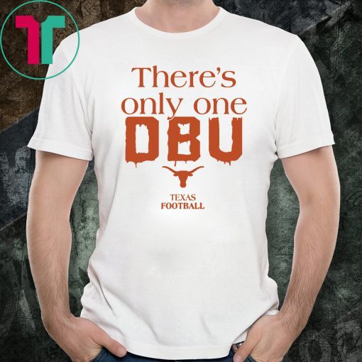 There’s Only One DBU Texas Football T-Shirts