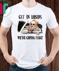 Pennywise It Get In Losers We're Gonna Float Unisex T-Shirt