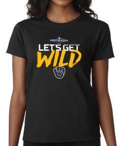 Postseason Let's get Wild Milwaukee Brewers Classic T-Shirt