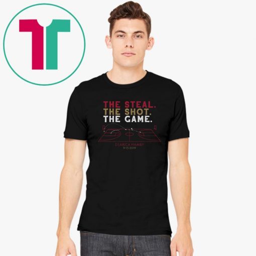 The Steal, The Shot, The Game Shirt - Dearica Hamby Limited Edition