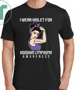 I Wear Violet For Hodgkin Lymphoma Awareness T-shirt For Cancer Warrior