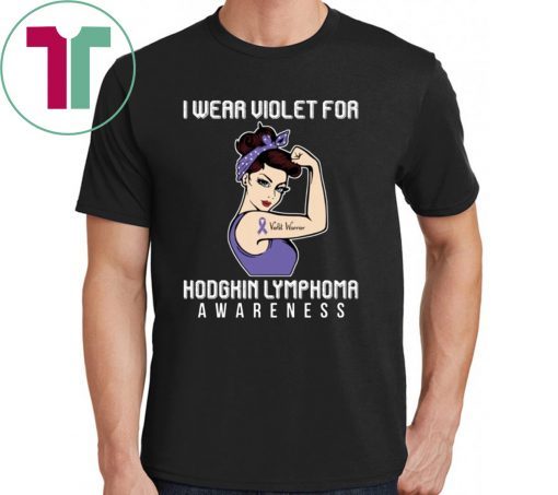 I Wear Violet For Hodgkin Lymphoma Awareness T-shirt For Cancer Warrior