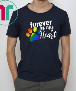 Furever In My Heart Rainbow Paw LGBT T-Shirt