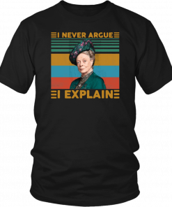 Violet Crawley I never argue I explain vintage T-Shirt