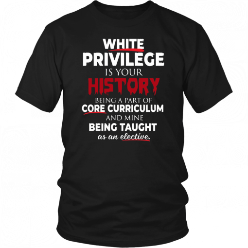 White Privilege T-Shirt