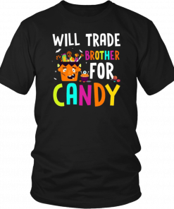 Will Trade Brother For Candy Frankenstein Halloween Costume T-Shirt