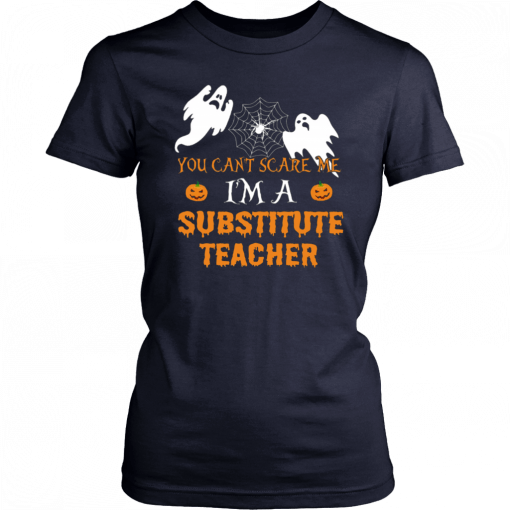 You Can't Scare Me I'm A Substitute Teacher Unisex T-Shirt