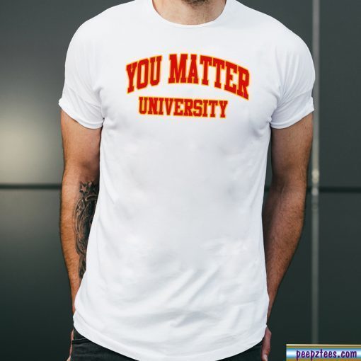 Your Matter University Shirt