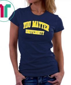 Your Matter University TShirt