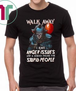 Walk Away I Have Angle Issue Pennywise It Movie Halloween Gift T-Shirt