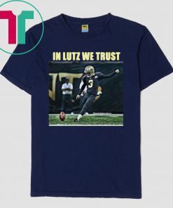 Wil Lutz Saints In Lutz We Trust Shirt