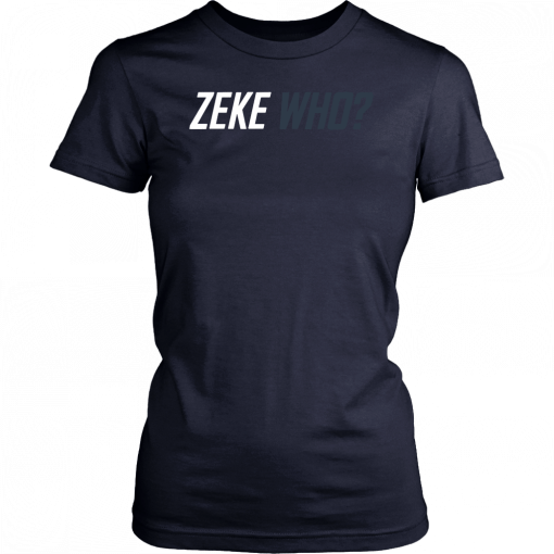 Zeke Who Dallas Cowboys T-Shirt