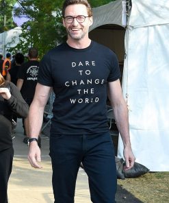 Buy Dare To Change The World Hugh Jackman T-Shirt