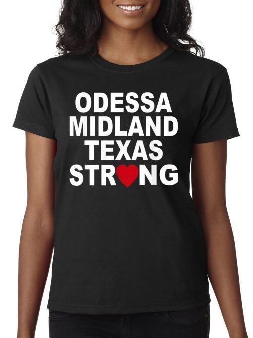 Odessa Midland Texas Strong #MidlandStrong T-Shirt