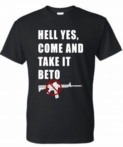 hell yes, come and take it beto For T-Shirt