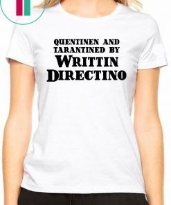 Quentinen And Tarantined By Writtin Directino Limited Edition T-Shirt