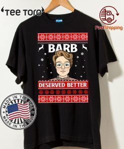 Stranger Barb Deserved Better Ugly Christmas Gift T-Shirt