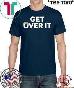 Get Over It T-Shirt Classic Tee