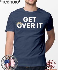 Womens Get Over It Tee Shirt