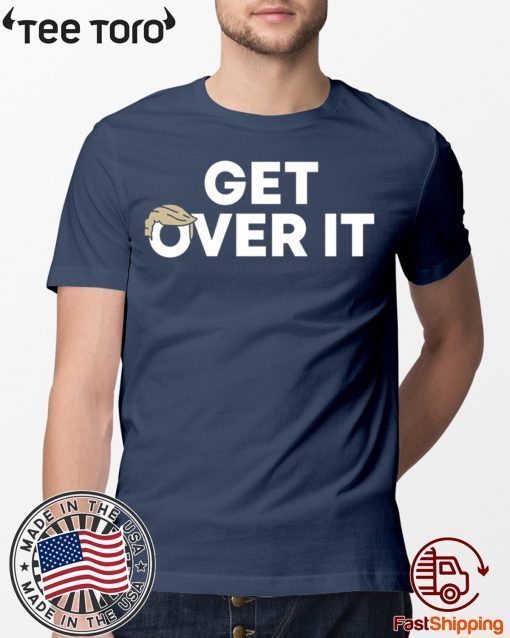 Womens Get Over It Tee Shirt