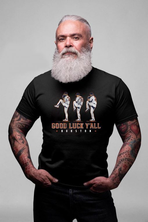 Verlander, Cole, Greinke T Shirt – Good Luck Y’all, Houston Tee