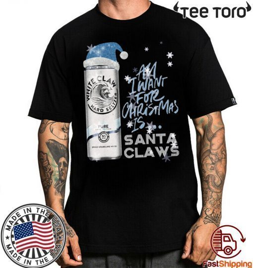 All I Want For Christmas Is White Claw Pure Christmas shirt T-Shirt