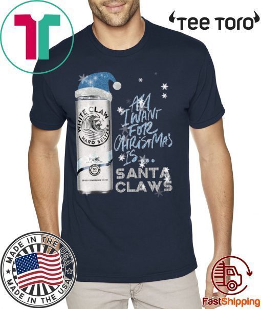 All I Want For Christmas Is White Claw Pure Christmas shirt T-Shirt