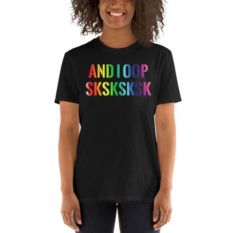 And I Oop SkSkSkSk Funny Aesthetic Meme Gift Tee Shirt