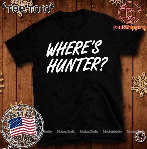 Where's Hunter Binden t-shirt Shirt