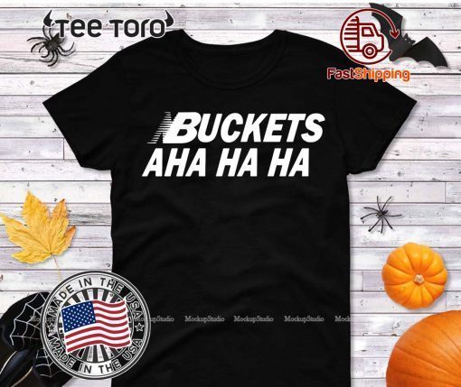 Kawhi Buckets Aha Ha Ha For 2020 T-Shirt