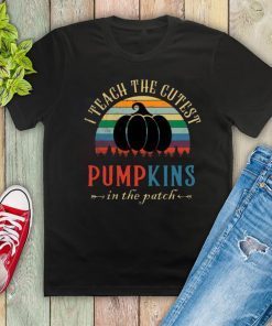 I Teach The Cutest Pumpkins In The Patch Teacher Halloween Costumes T-Shirt